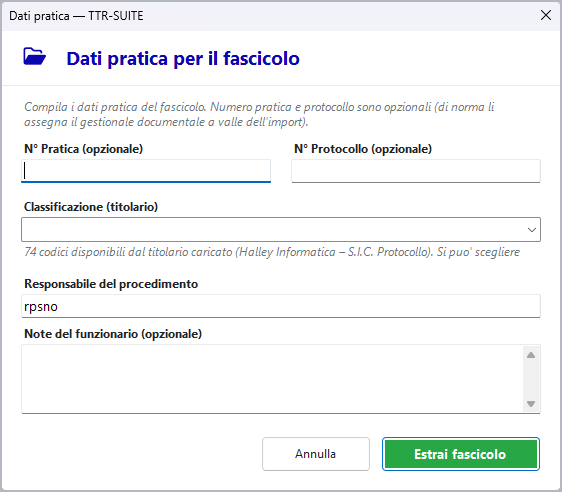 Dialog «Dati pratica per il fascicolo» di TTR-SUITE: campi opzionali N° Pratica e N° Protocollo (con nota che di norma li assegna il gestionale documentale a valle dell'import), dropdown «Classificazione (titolario)» con nota «74 codici disponibili dal titolario caricato — Halley Informatica — S.I.C. Protocollo. Si può scegliere», campo «Responsabile del procedimento», area di testo «Note del funzionario (opzionale)», bottoni «Annulla» e «Estrai fascicolo».